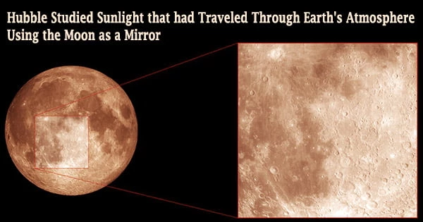 Hubble Studied Sunlight that had Traveled Through Earth’s Atmosphere Using the Moon as a Mirror