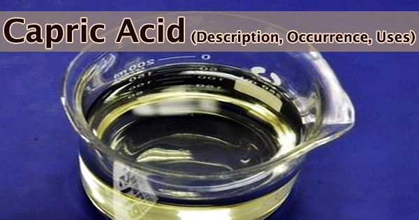 Capric Acid (Description, Occurrence, Uses)