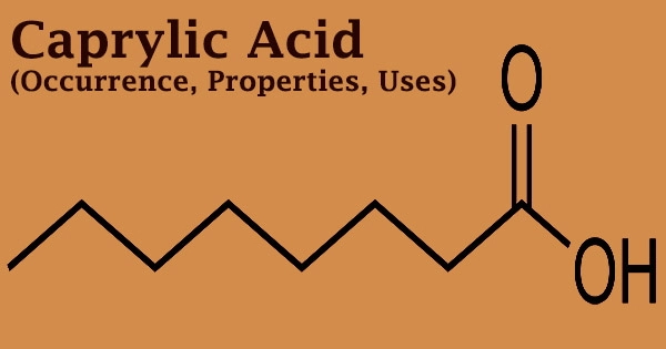 Caprylic Acid (Occurrence, Properties, Uses)