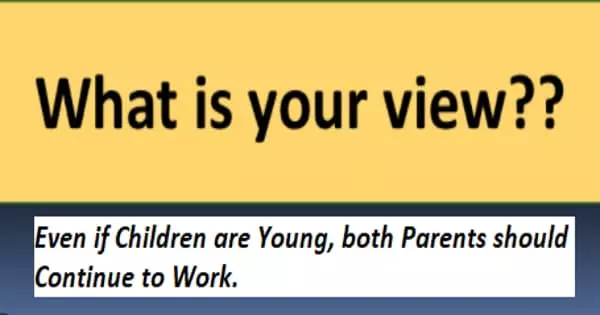 Even if Children are Young, both Parents should Continue to Work – Open Speech