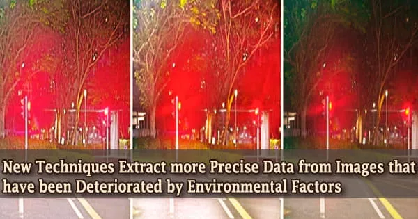 New Techniques Extract more Precise Data from Images that have been Deteriorated by Environmental Factors