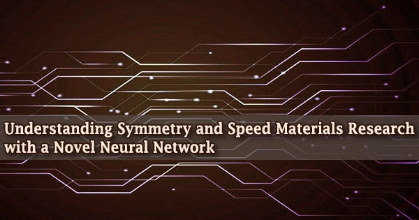 Understanding Symmetry and Speed Materials Research with a Novel Neural Network