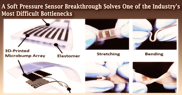 A Soft Pressure Sensor Breakthrough Solves One of the Industry’s Most Difficult Bottlenecks