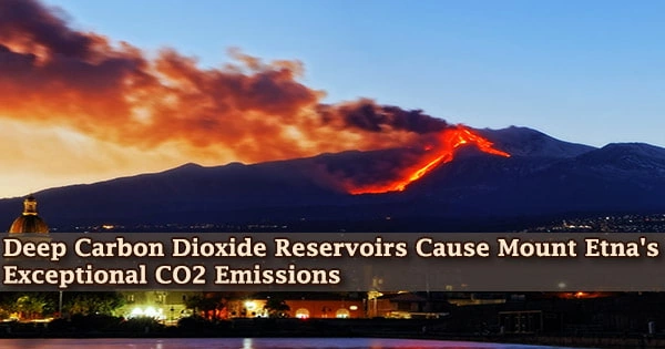 Deep Carbon Dioxide Reservoirs Cause Mount Etna’s Exceptional CO2 Emissions
