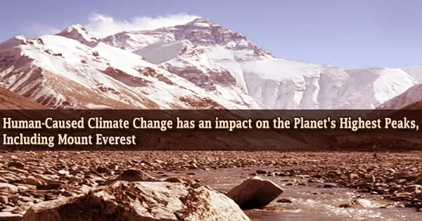 Human-Caused Climate Change has an impact on the Planet’s Highest Peaks, Including Mount Everest