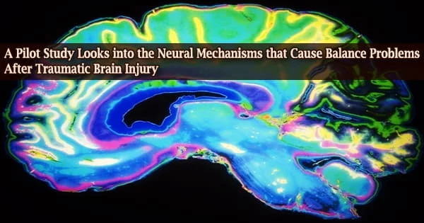 A Pilot Study Looks into the Neural Mechanisms that Cause Balance Problems After Traumatic Brain Injury