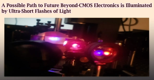 A Possible Path to Future Beyond-CMOS Electronics is Illuminated by Ultra-Short Flashes of Light