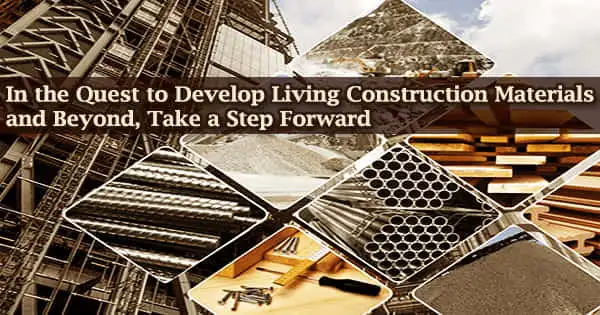 In the Quest to Develop Living Construction Materials and Beyond, Take a Step Forward