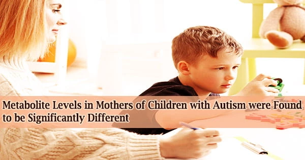 Metabolite Levels in Mothers of Children with Autism were Found to be Significantly Different