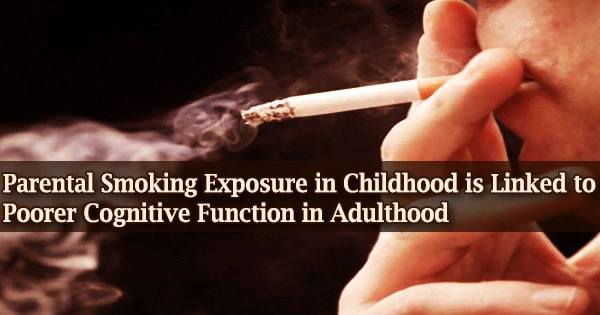Parental Smoking Exposure in Childhood is Linked to Poorer Cognitive Function in Adulthood