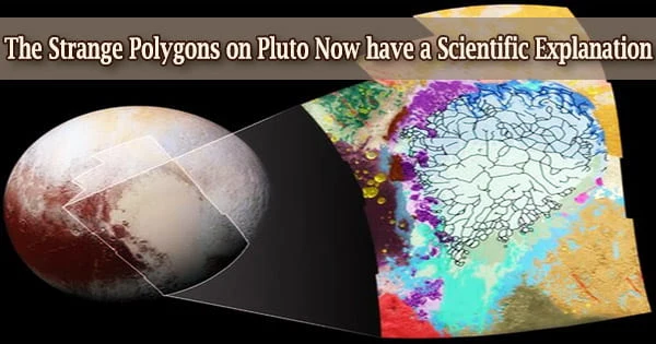 The Strange Polygons on Pluto Now have a Scientific Explanation