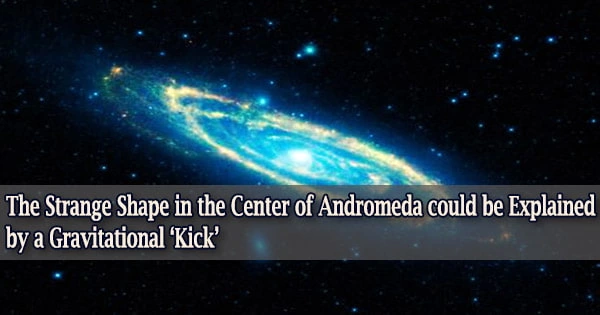 The Strange Shape in the Center of Andromeda could be Explained by a Gravitational ‘Kick’