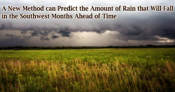 A New Method can Predict the Amount of Rain that Will Fall in the Southwest Months Ahead of Time