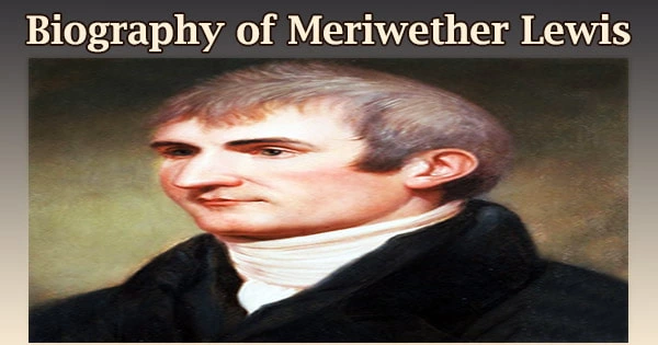 Biography of Meriwether Lewis