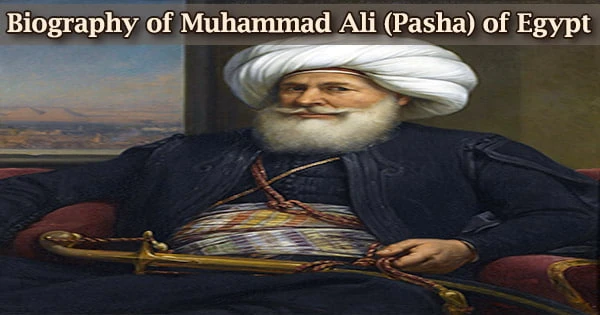 Biography of Muhammad Ali (Pasha) of Egypt