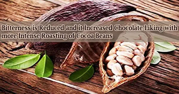 Bitterness is Reduced and it Increased Chocolate Liking with more Intense Roasting of Cocoa Beans