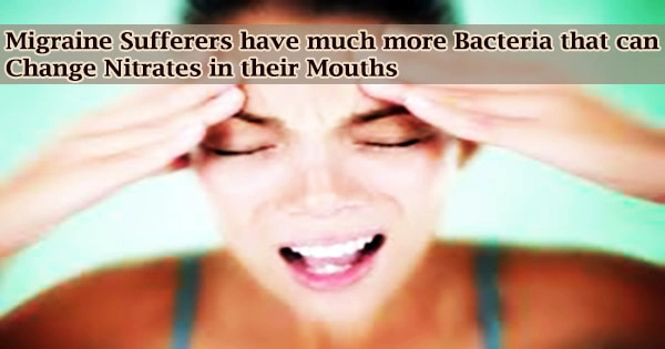 Migraine Sufferers have much more Bacteria that can Change Nitrates in their Mouths
