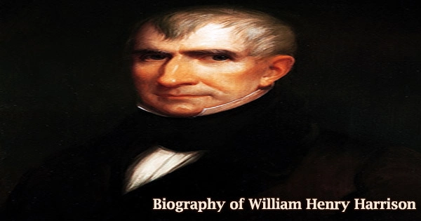 Biography of William Henry Harrison (9th President of the United States)