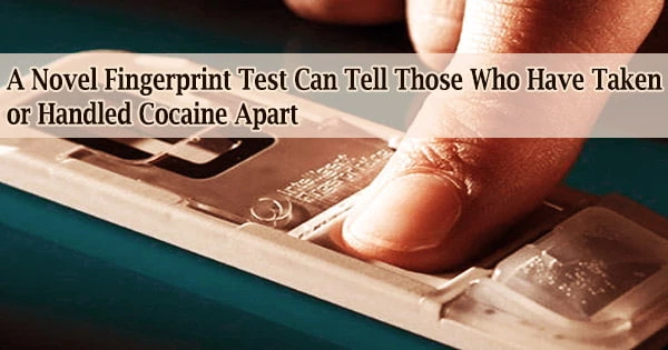 A Novel Fingerprint Test Can Tell Those Who Have Taken or Handled Cocaine Apart