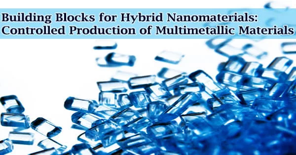 Building Blocks for Hybrid Nanomaterials: Controlled Production of Multimetallic Materials