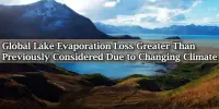 Global Lake Evaporation Loss Greater Than Previously Considered Due to Changing Climate
