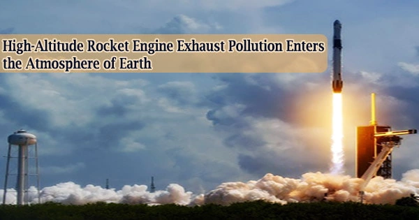 High-Altitude Rocket Engine Exhaust Pollution Enters the Atmosphere of Earth