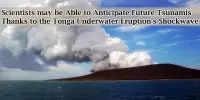 Scientists may be Able to Anticipate Future Tsunamis Thanks to the Tonga Underwater Eruption’s Shockwave
