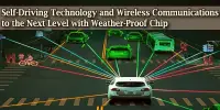 Self-Driving Technology and Wireless Communications to the Next Level with Weather-Proof Chip