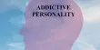 Addictive Personality