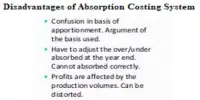 Disadvantages of Absorption Costing System