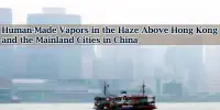 Human-Made Vapors in the Haze Above Hong Kong and the Mainland Cities in China