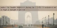 India’s Air Quality Improves during the COVID-19 Lockdown not as High as Initially Expected