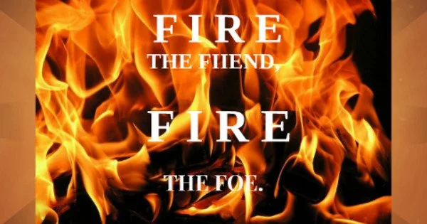 Is Fire a Friend or Foe – your Consideration?