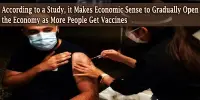 According to a Study, it Makes Economic Sense to Gradually Open the Economy as More People Get Vaccines