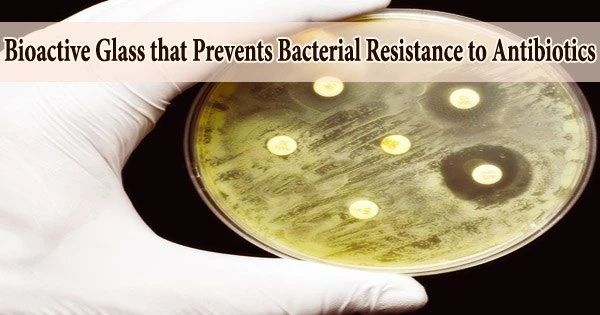 Bioactive Glass that Prevents Bacterial Resistance to Antibiotics