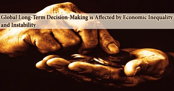 Global Long-Term Decision-Making is Affected by Economic Inequality and Instability