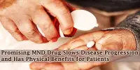 Promising MND Drug Slows Disease Progression and Has Physical Benefits for Patients