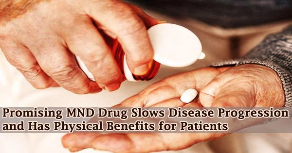 Promising MND Drug Slows Disease Progression and Has Physical Benefits for Patients