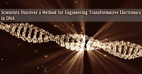 Scientists Discover a Method for Engineering Transformative Electronics in DNA