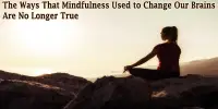 The Ways That Mindfulness Used to Change Our Brains Are No Longer True