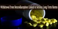 Withdrawal from Benzodiazepines Linked to Serious Long-Term Harms