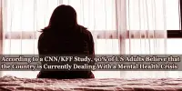 According to a CNN/KFF Study, 90% of US Adults Believe that the Country is Currently Dealing With a Mental Health Crisis