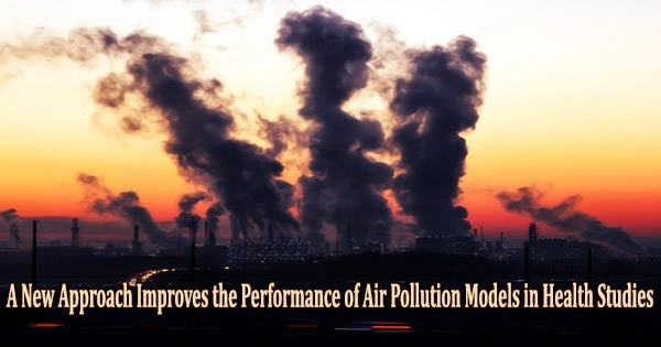 A New Approach Improves the Performance of Air Pollution Models in Health Studies