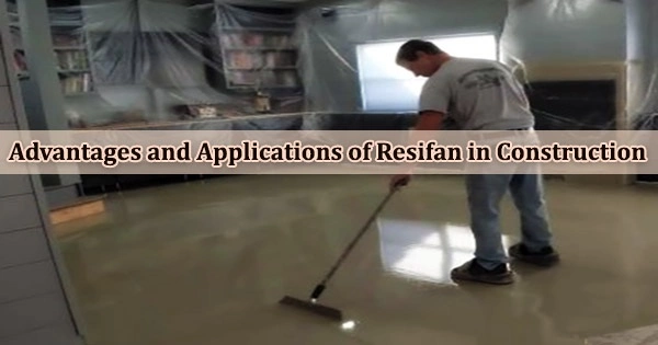 Advantages and Applications of Resifan in Construction