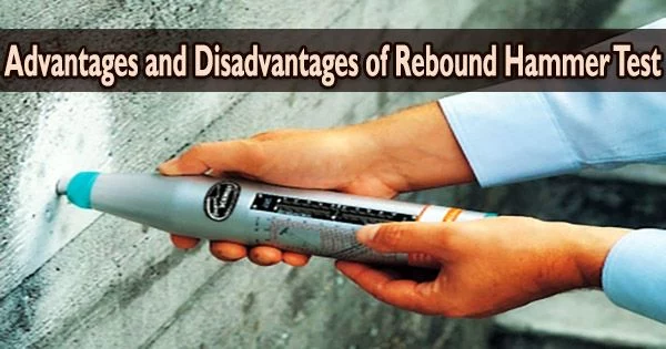 Advantages and Disadvantages of Rebound Hammer Test