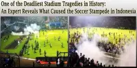 One of the Deadliest Stadium Tragedies in History: An Expert Reveals What Caused the Soccer Stampede in Indonesia