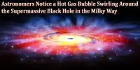 Astronomers Notice a Hot Gas Bubble Swirling Around the Supermassive Black Hole in the Milky Way