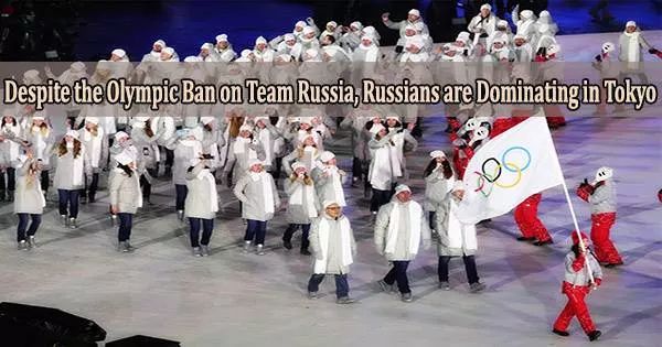 Despite the Olympic Ban on Team Russia, Russians are Dominating in Tokyo