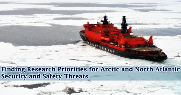 Finding Research Priorities for Arctic and North Atlantic Security and Safety Threats