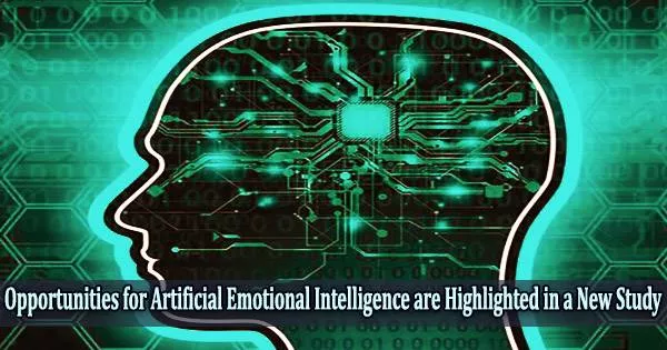 Opportunities for Artificial Emotional Intelligence are Highlighted in a New Study